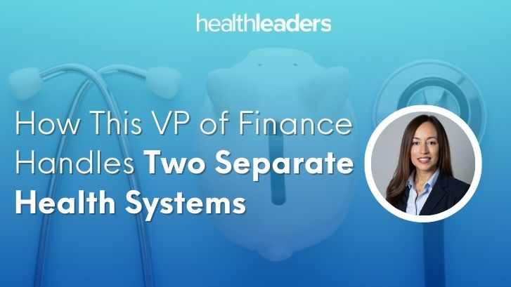 How This VP of Finance Handles Two Separate Health Systems