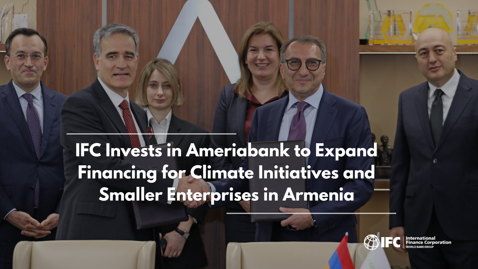 IFC Invests in Ameriabank to Expand Financing for Climate Initiatives and Smaller Enterprises in Armenia